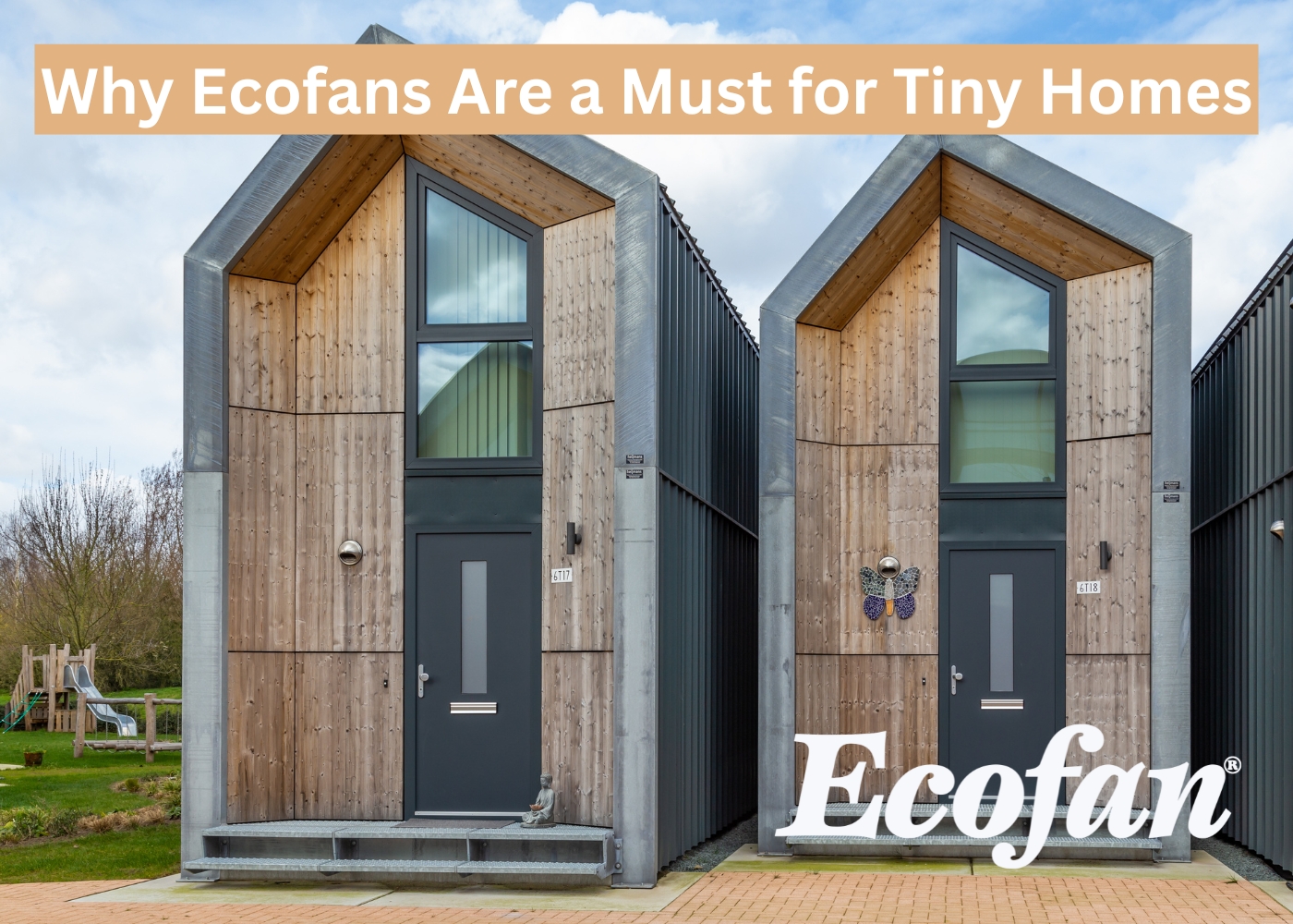 Why Ecofans Are a Must for Tiny Homes